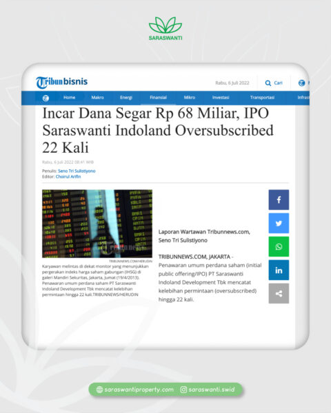 Incar Dana Segar Rp 68 Miliar, IPO Saraswanti Indoland Oversubscribed 22 Kali